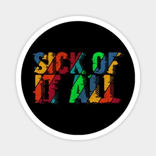 vintage color Sick Of It All Magnet